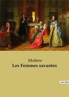 Couverture du livre « Les femmes savantes » de Moliere aux éditions Culturea