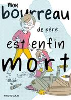 Couverture du livre « Mon bourreau de père est enfin mort » de Piroyo Arai aux éditions Meian