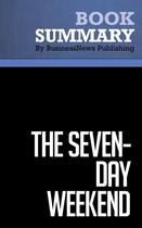 Couverture du livre « The Seven-Day Weekend : Review and Analysis of Semler's Book » de Businessnews Publish aux éditions Business Book Summaries