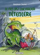 Couverture du livre « Le fils du chevalier Têtenlère » de Daniel-S aux éditions Rageot