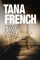 Couverture du livre « L'invité sans visage » de Tana French aux éditions Calmann-levy