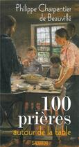 Couverture du livre « 100 prières pour de la table » de Philippe Charpentier De Beauville aux éditions Salvator