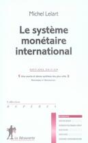 Couverture du livre « Le systeme monétaire international (7e édition) » de Michel Lelart aux éditions La Decouverte