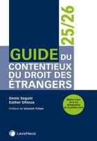 Couverture du livre « Guide du contentieux du droit des étrangers (édition 2025/2026) » de Denis Seguin et Esther Dieux aux éditions Lexisnexis