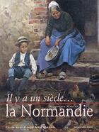 Couverture du livre « Il y a un siecle... la normandie » de Hippolyte Gancel aux éditions Ouest France