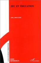 Couverture du livre « Jeu et éducation » de Gilles Brougere aux éditions L'harmattan