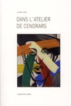 Couverture du livre « Dans l'atelier de Blaise Cendrars » de Claude Le Roy aux éditions Honore Champion