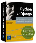 Couverture du livre « Python et Django ; coffret ; des fondamentaux du langage au déploiement en production » de Sebastien Chazallet et Franck Fournier aux éditions Eni