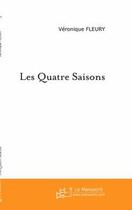 Couverture du livre « Les quatre saisons » de Fleury-V aux éditions Editions Le Manuscrit