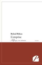 Couverture du livre « L'emprise ; Auffargis, ma mémoire » de Roland Bideau aux éditions Du Pantheon