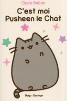 Couverture du livre « C'est moi Pusheen le chat » de Claire Belton aux éditions Desinge Hugo Cie