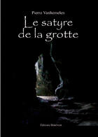 Couverture du livre « Le satyre de la grotte » de Pierre Vanhemelen aux éditions Benevent