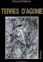 Couverture du livre « Terres d'Agonie » de Pascal Gibert aux éditions Benevent