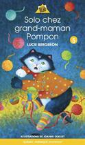 Couverture du livre « Solo chez grand-maman Pompon » de Lucie Bergeron aux éditions Quebec Amerique