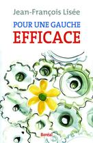 Couverture du livre « Pour une gauche efficace » de Jean-Francois Lisee aux éditions Editions Boreal