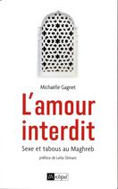 Couverture du livre « L'amour interdit ; sexe et tabous au Maghreb » de Michaelle Gagnet aux éditions Archipel