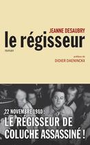 Couverture du livre « Le régisseur » de Jeanne Desaubry aux éditions Archipel