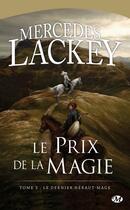 Couverture du livre « Le dernier héraut-mage Tome 3 : le prix de la magie » de Mercedes Lackey aux éditions Milady