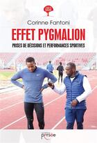 Couverture du livre « Effet Pygmalion ; prise de décisions et performances sportives » de Corinne Fantoni aux éditions Persee