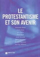 Couverture du livre « Le protestantisme et son avenir » de  aux éditions Labor Et Fides