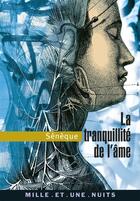 Couverture du livre « La tranquillite de l'ame » de Seneque aux éditions Mille Et Une Nuits