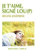 Couverture du livre « Je t'aime, signé Lou(p) » de Regine Josephine aux éditions Encre Bleue