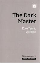 Couverture du livre « The dark master » de Kuro Tanino aux éditions Espaces 34