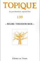 Couverture du livre « Topique 139 relire theodor reik » de  aux éditions Esprit Du Temps