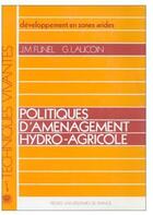 Couverture du livre « Développement en zones arides ; politiques d'aménagement hydro-agricole » de J.M. Funel et G. Laucoin aux éditions Puf