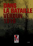 Couverture du livre « Dans la bataille; Verdun 1916 » de A. Prost et E.Desrousseaux aux éditions Nouvelles Editions Place