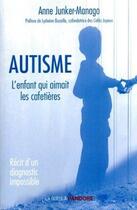 Couverture du livre « Autisme : récit d'un diagnostic impossible » de Anne Junker-Manago aux éditions La Boite A Pandore