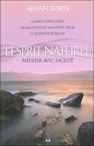 Couverture du livre « L'esprit naturel ; la méditation facile » de Ajayan Borys aux éditions Ada