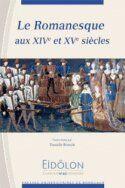 Couverture du livre « Eidôlon, n°83/2009 : Le romanesque aux 14e et 15e siècles » de Danielle Bohler aux éditions Pu De Bordeaux