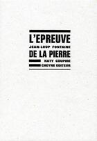 Couverture du livre « L'Epreuve De La Pierre » de Fontaine J-Loup aux éditions Cheyne