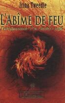 Couverture du livre « L'abîme de feu ; l'enseignement d'un maître soufi » de Irina Tweedie aux éditions L'originel Charles Antoni