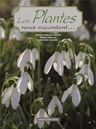 Couverture du livre « Les plantes nous racontent... » de Christine Delevoye-Demolin et Philippe Delevoye et Jean-Marie Lecomte aux éditions Noires Terres
