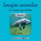 Couverture du livre « Imagier animalier en créole des Antilles » de  aux éditions Caraibeditions