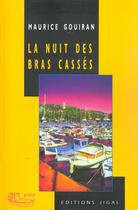 Couverture du livre « La nuit des bras cassés » de Maurice Gouiran aux éditions Jigal