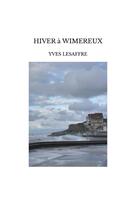 Couverture du livre « HIVER à WIMEREUX » de Yves Lesaffre aux éditions Thebookedition.com