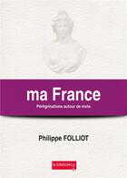 Couverture du livre « Ma france peregrinations autour de mots » de Philippe Folliot aux éditions La Biblioteca