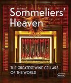 Couverture du livre « Sommeliers' heaven ; the greatest wine cellars of the world » de Paolo Basso aux éditions Braun