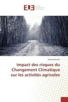 Couverture du livre « Impact des risques du Changement Climatique sur les activites agricoles » de Vital Kulimushi aux éditions Editions Universitaires Europeennes