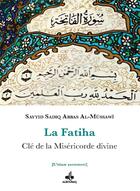 Couverture du livre « La Fatiha : Clé de la Miséricorde divine » de Sayyid Sadiq Abbas Al-Mussawi aux éditions Albouraq