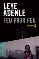 Couverture du livre « Feu pour feu » de Leye Adenle aux éditions Metailie