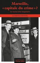 Couverture du livre « Marseille, capitale du crime ? les racines d'un imaginaire » de Laurence Montel aux éditions Champ Vallon