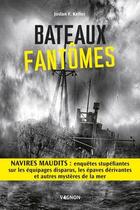 Couverture du livre « Bateaux fantômes » de Joslan F. Keller aux éditions Vagnon