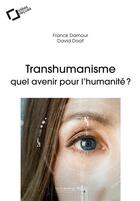 Couverture du livre « Transhumanisme : quel avenir pour l'humanité ? » de Franck Damour et David Doat aux éditions Le Cavalier Bleu