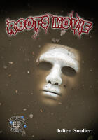 Couverture du livre « Roots movie » de Julien Soulier aux éditions Evidence Editions