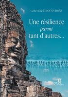 Couverture du livre « Une résilience parmi tant d'autres... » de Genevieve Thiounn Hone aux éditions Les Trois Colonnes