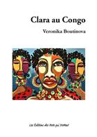 Couverture du livre « Clara au Congo » de Veronika Boutinova aux éditions Des Mots Qui Trottent